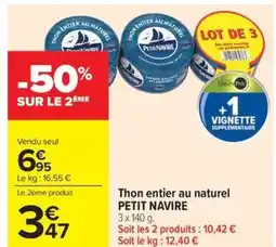 Carrefour Market PETIT NAVIRE Thon entier au naturel offre