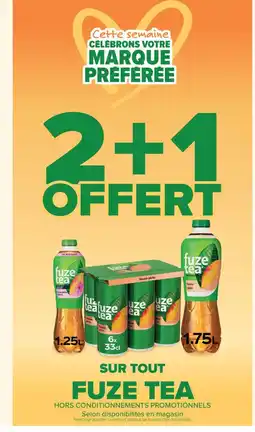 Carrefour Market FUZE TEA Sur tout offre