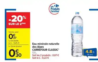 Carrefour Market CARREFOUR CLASSIC' Eau minérale naturelle des Alpes offre