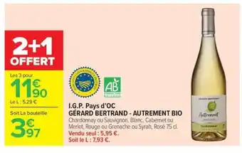Carrefour Market GÉRARD BERTRAND AUTREMENT BIO I.G.P. Pays d'OC offre