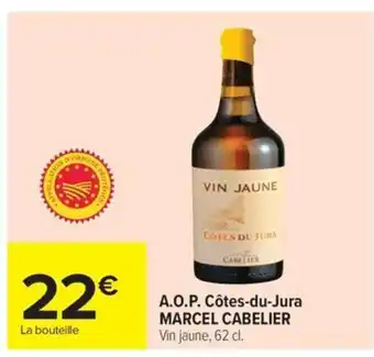 Carrefour Market MARCEL CABELIER A.O.P. Côtes-du-Jura Vin jaune offre