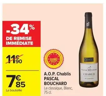 Carrefour Market PASCAL BOUCHARD A.O.P. Chablis offre