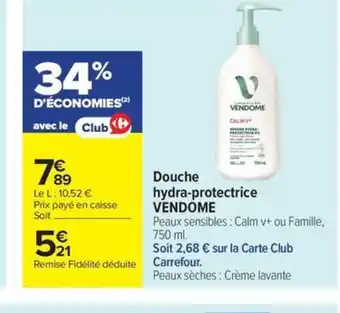 Carrefour Market VENDOME Douche hydra-protectrice offre