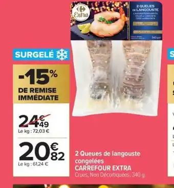 Carrefour Market CARREFOUR EXTRA 2 Queues de langouste offre
