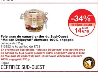 Monoprix MAISON DELPEYRAT Foie gras de canard entier du Sud-Ouest éleveurs 100% engagés offre