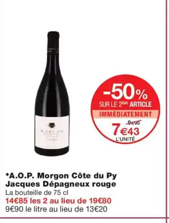 Monoprix A.O.P. Morgon Côte du Py Jacques Dépagneux rouge offre
