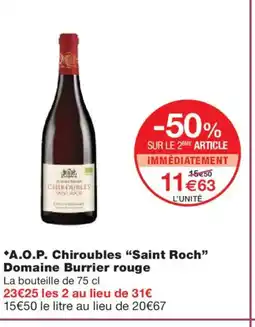 Monoprix SAINT ROCH A.O.P. Chiroubles Domaine Burrier rouge offre