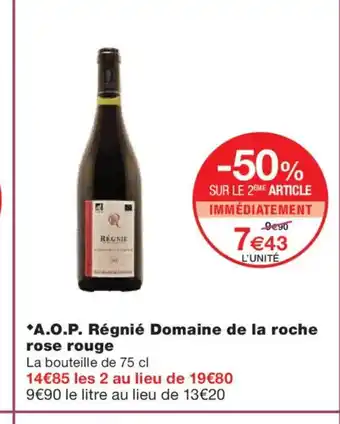 Monoprix A.O.P. Régnié Domaine de la roche rose rouge offre