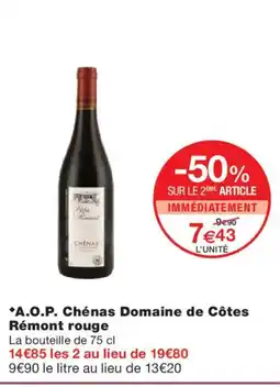 Monoprix A.O.P. Chénas Domaine de Côtes Rémont rouge offre