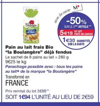 Monoprix LA BOULANGÈRE Pain au lait frais Bio déjà fendus offre