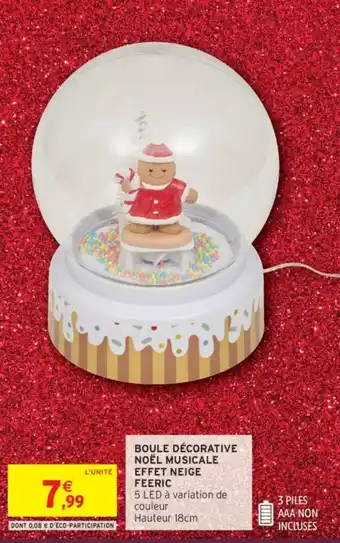 Intermarché Boule décorative noël musicale effet neige feeric offre