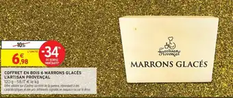 Intermarché Coffret en bois 6 marrons glacés l'artisan provençal offre