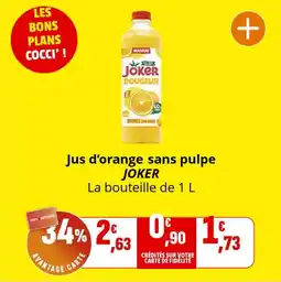 Coccinelle Supermarché JOKER Jus d'orange sans pulpe offre
