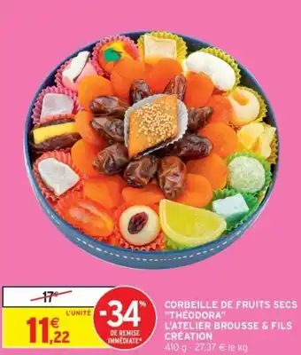 Intermarché Corbeille de fruits secs théodora l'atelier brousse & fils création offre
