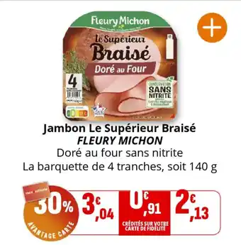 Coccinelle Supermarché FLEURY MICHON Jambon Le Supérieur Braisé offre