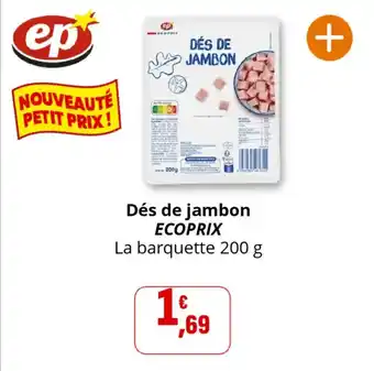 Coccinelle Supermarché ECOPRIX Dés de jambon offre