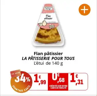 Coccinelle Supermarché LA PÂTISSERIE POUR TOUS Flan pâtissier offre