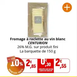 Coccinelle Supermarché CENTURION Fromage à raclette au vin blanc offre