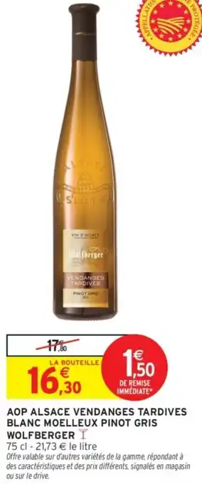 Intermarché Aop alsace vendanges tardives blanc moelleux pinot gris wolfberger offre