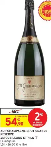 Intermarché Aop champagne brut grande reserve jm gobillard et fils offre