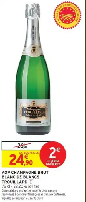 Intermarché Aop champagne brut blanc de blancs trouillard offre