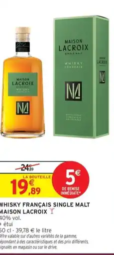 Intermarché Whisky français single malt maison lacroix offre
