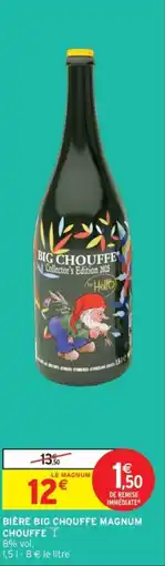 Intermarché Bière big chouffe magnum chouffe offre