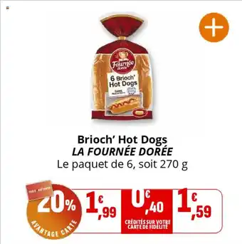 Coccinelle Supermarché LA FOURNÉE DORÉE Brioch' Hot Dogs offre