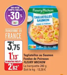G20 Tagliatelles au saumon fondue de poireaux fleury michon offre