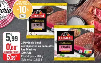 G20 2 pavés de bœuf aux 3 poivres ou échalotes les marinés charal offre