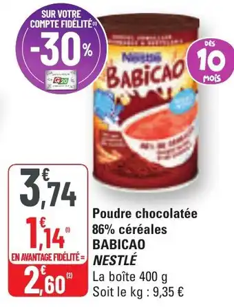 G20 Poudre chocolatée 86% céréales babicao nestle offre