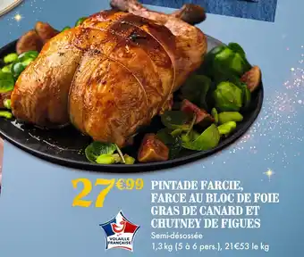 Picard Picard pintade farcie farce au bloc de foie gras de canard et chutney de figues offre