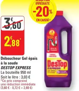 G20 Déboucheur gel épais à la soude destop express offre