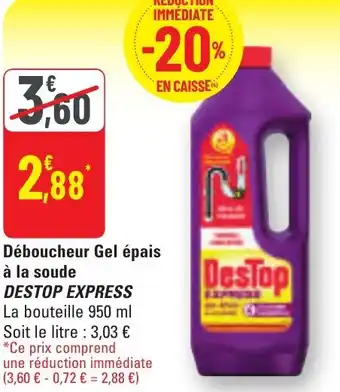 G20 Déboucheur gel épais à la soude destop express offre