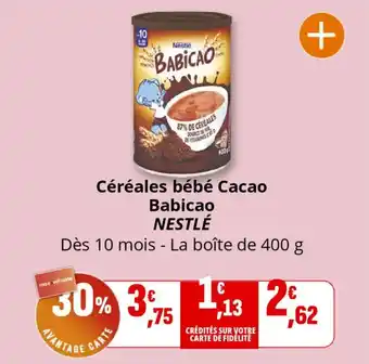Coccinelle Supermarché NESTLÉ Céréales bébé Cacao Babicao offre