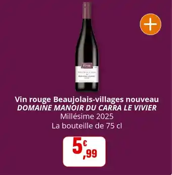 Coccinelle Supermarché DOMAINE MANOIR DU CARRA LE VIVIER Vin rouge Beaujolais-villages nouveau offre