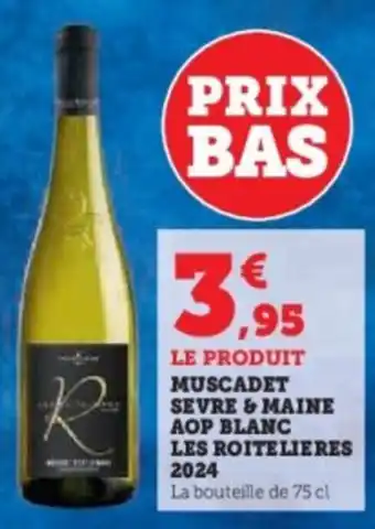 Hyper U Muscadet sevre & maine aop blanc les roitelieres 2024 offre
