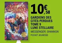E.Leclerc Espace Culturel Gardiens des cités perdues tome 9 lune stellaire offre