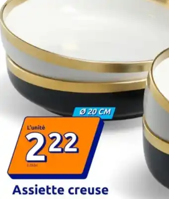 Action Assiette creuse offre