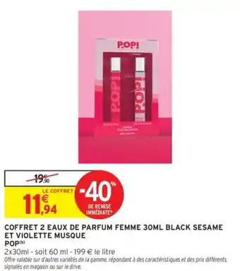 Intermarché Coffret 2 eaux de parfum femme black sesame et violette musque pop offre