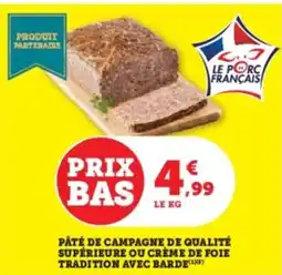 Super U Pâté de campagne de qualité supérieure ou crème de foie tradition avec barde offre