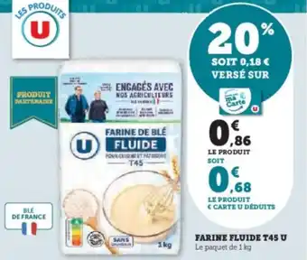 Super U Farine fluide t45 u offre