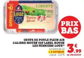 Super U Oeufs de poule plein air calibre moyen igp label rouge les fermiers loue offre