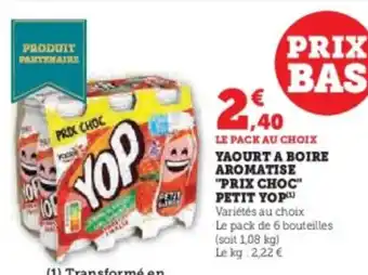 Super U Yaourt a boire aromatise prix choc petit yop offre