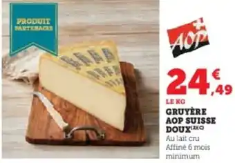 Super U Gruyère aop suisse doux offre