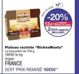 Monoprix RICHESMONTS Plateau raclette offre