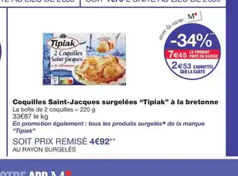 Monoprix TIPIAK Coquilles Saint-Jacques surgelées à la bretonne offre