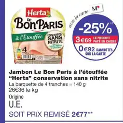 Monoprix HERTA Jambon Le Bon Paris à l'étouffée conservation sans nitrite offre