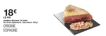 Monoprix Jambon Serrano 14 mois offre