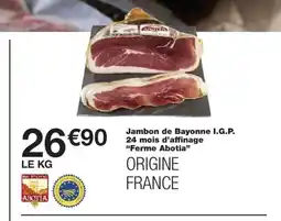 Monoprix FERME ABOTIA Jambon de Bayonne I.G.P. 24 mois d'affinage offre